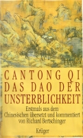 Cantong Qi - Das Dao der Unsterblichkeit, Übersetzt von Richard Bertschinger Deutsche Ausgabe von Ingrid Fischer-Schreiber