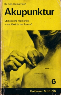 Akupunktur. Dr. med. Guido Fisch - der kleine Klassiker in unserer Bibliothek