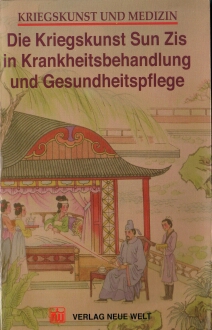 Sun Zi, Kriegskunst und Medizin ...