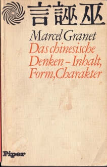 Marcel Granet, das chinesische Denken, Form, Inhalt, Charakter