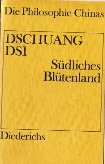 Dschuang-Tze - das Wahre Buch vom Südlichen Blütenland