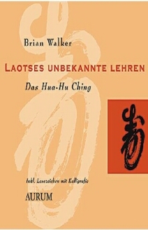 Lao-Tze. 81 Lehren der Meister vom Hua Hu