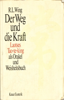 Der Weg und die Kraft, Frau Wing's Übersetzung des Tao-te-king, ...