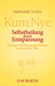Tarthang Tulku - Selbstheilung durch Entspannung, Kum Nye - Massagen und Bewegungsübungen aus dem alten Tibet 212x330