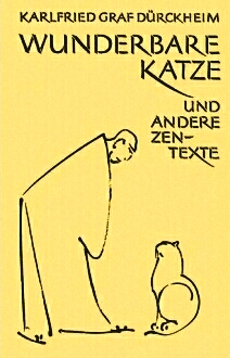 Wunderbare Katze und andere Zen-Texte -   von Karlfried Graf Dürkheim ... 